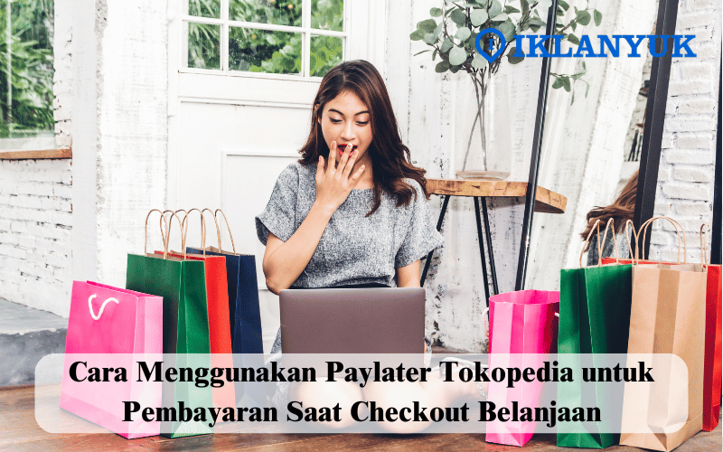 cara menggunakan Paylater Tokopedia