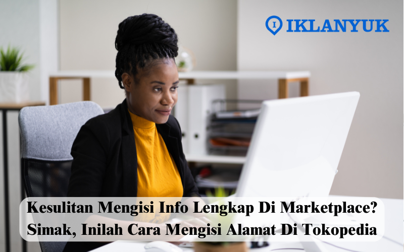 cara mengisi alamat di tokopedia