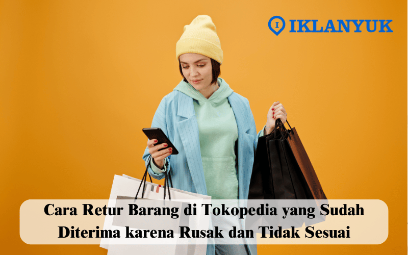 cara retur barang di Tokopedia yang sudah diterima