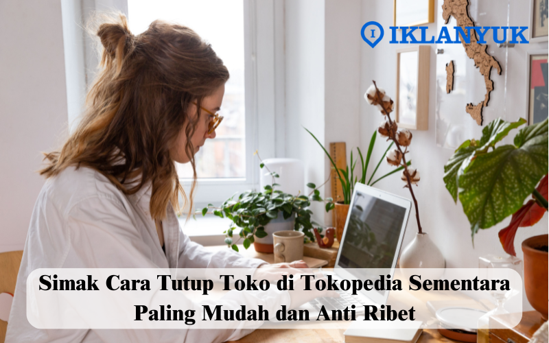 cara tutup toko di tokopedia