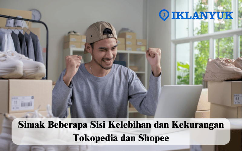 kelebihan dan kekurangan Tokopedia dan Shopee