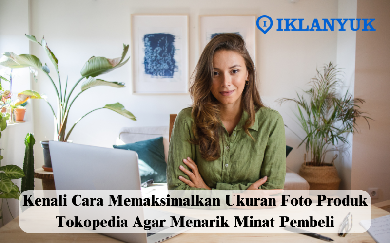 ukuran foto produk tokopedia