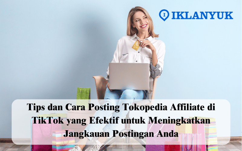 Cara Posting Tokopedia Affiliate