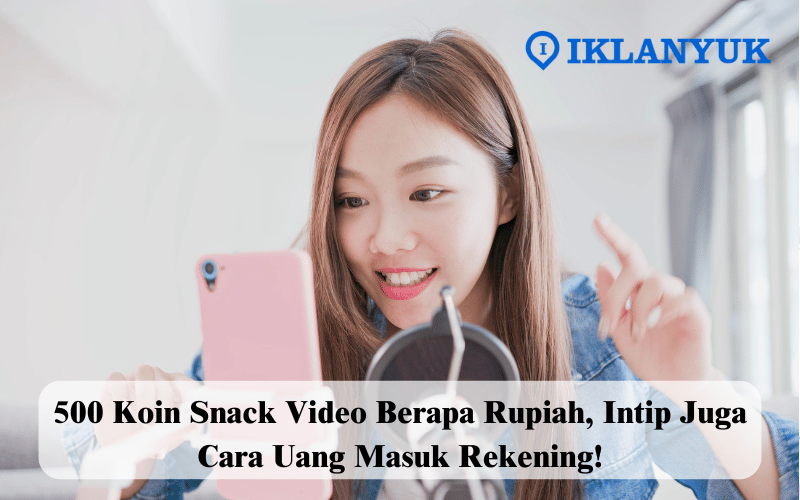 500 koin Snack Video berapa rupiah