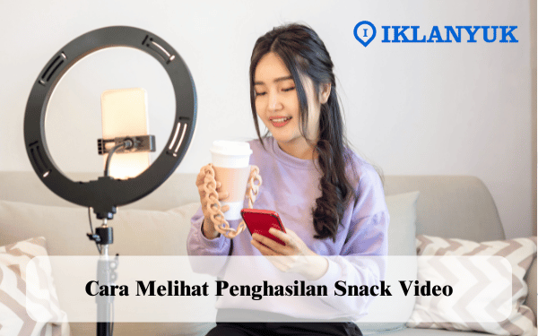 Cara Melihat Penghasilan Snack Video