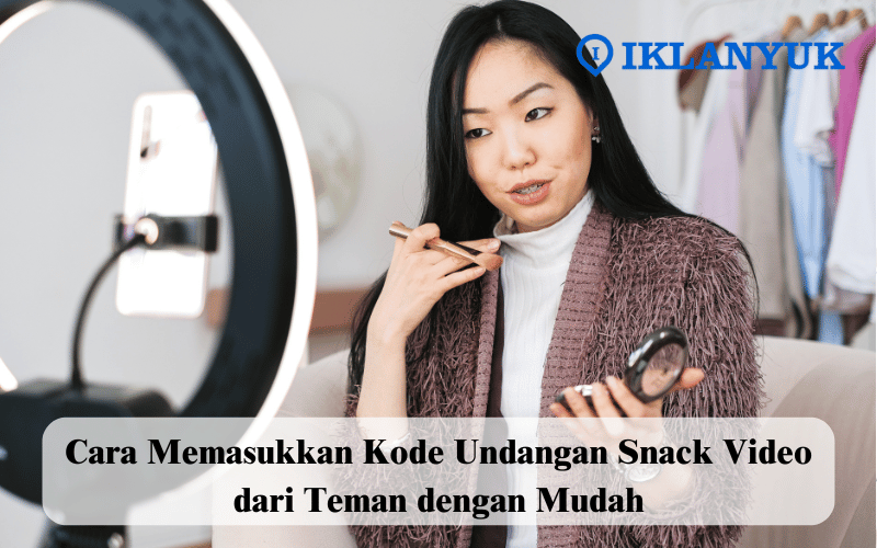 cara memasukkan kode undangan snack video dari teman