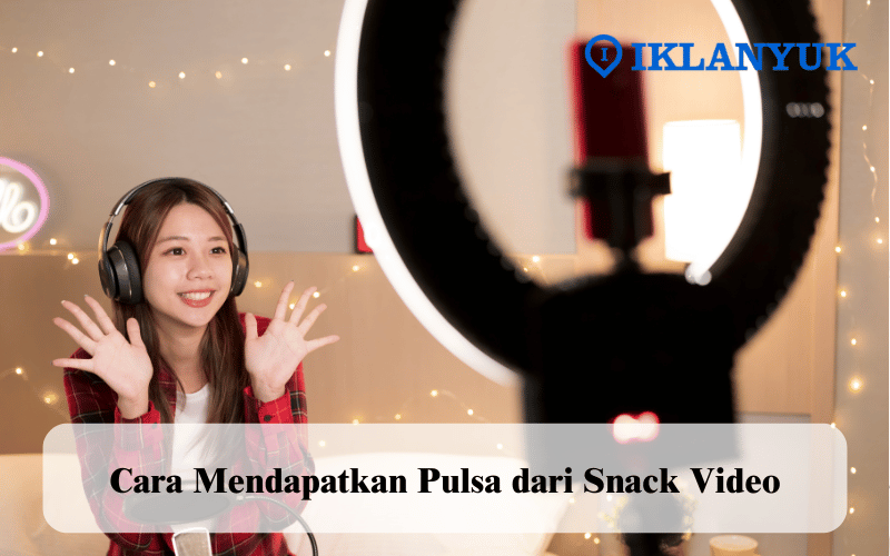 cara mendapatkan pulsa dari snack video