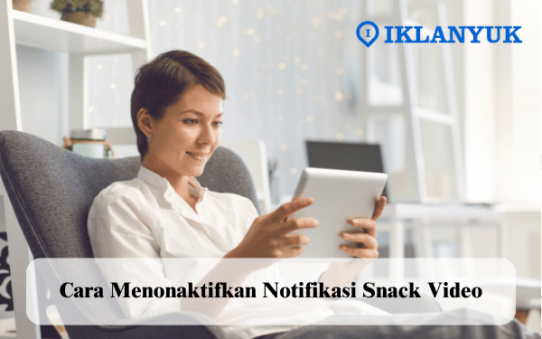 cara menonaktifkan notifikasi snack video