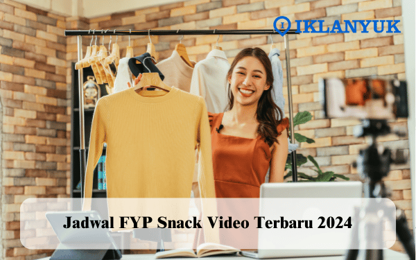 jadwal fyp snack video 2024