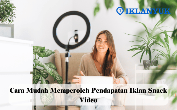 pendapatan iklan Snack Video