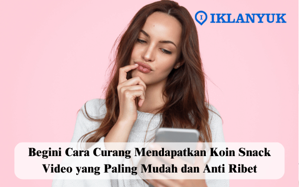 cara curang mendapatkan koin Snack Video