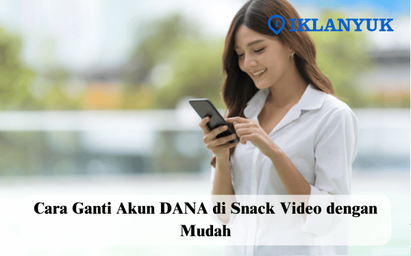 cara ganti akun dana di Snack Video