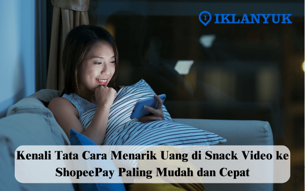 cara menarik uang di Snack Video ke shopeepay