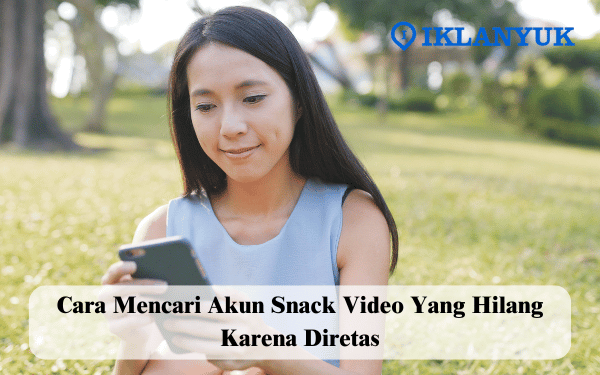 cara mencari akun Snack Video yang hilang