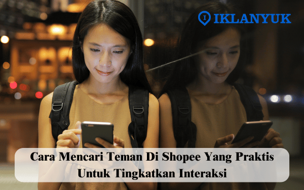 cara mencari teman di Shopee