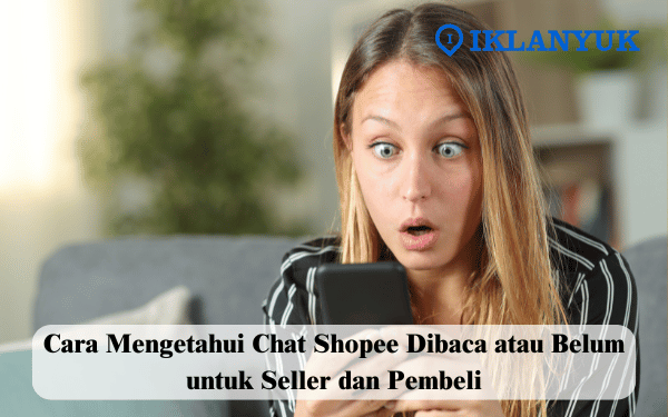 cara mengetahui chat shopee dibaca atau belum