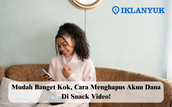 cara menghapus akun Dana di Snack Video