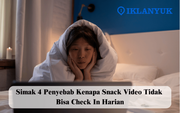 kenapa Snack Video tidak bisa check in harian