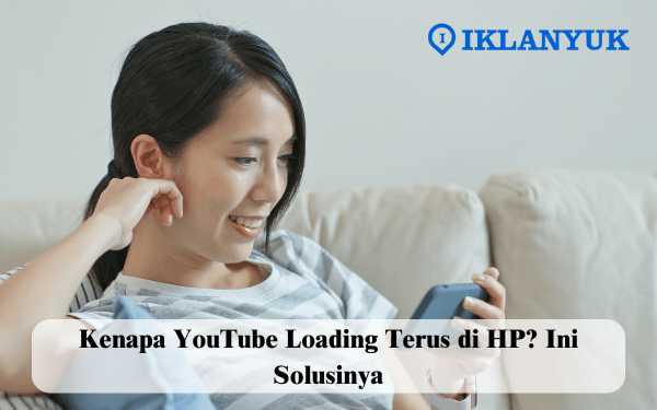kenapa youtube loading terus di hp