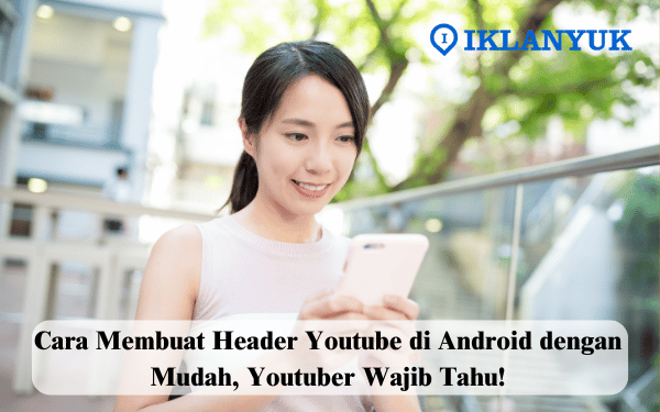 cara membuat header youtube di android