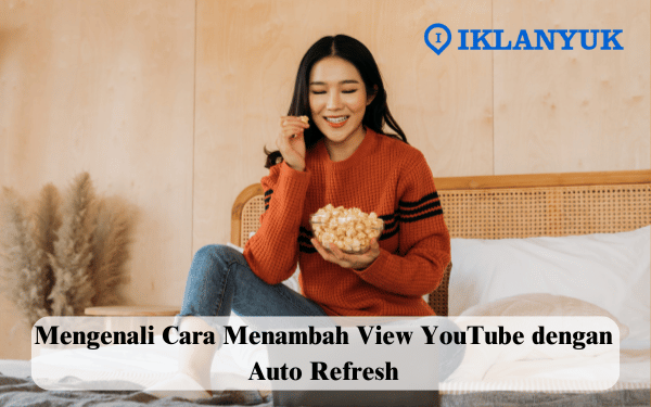 cara menambah view youtube dengan auto refresh