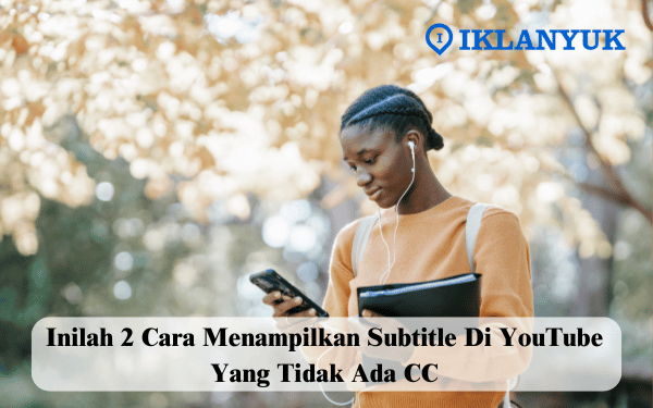 cara menampilkan subtitle di youtube yang tidak ada cc
