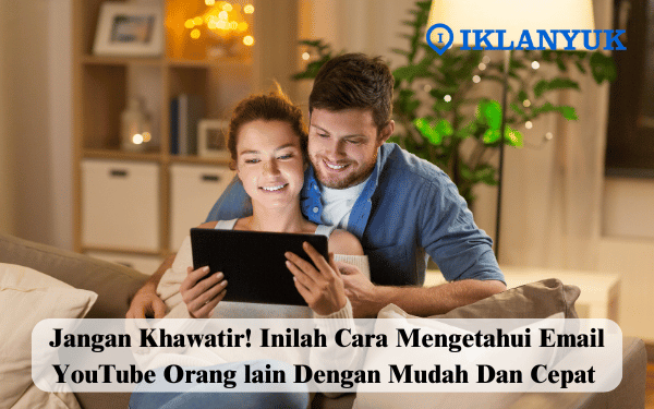 cara mengetahui email youtube orang lain