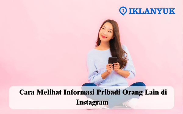Cara Melihat Informasi Pribadi Orang Lain di Instagram