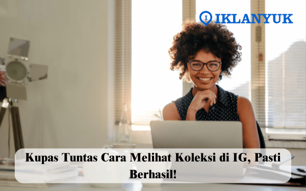 Cara Melihat Koleksi di IG