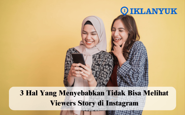 kenapa tidak bisa melihat viewers story instagram