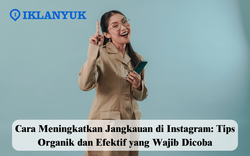 Cara Meningkatkan Jangkauan di Instagram