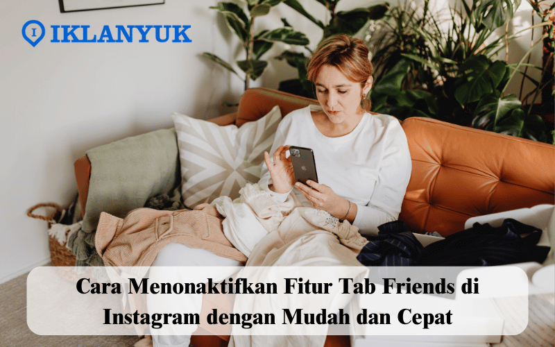 Cara Menonaktifkan Fitur Tab Friends di Instagram