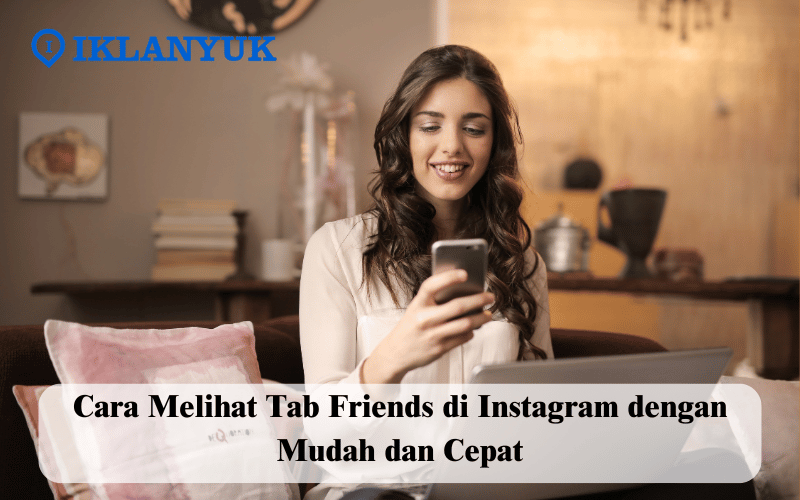 cara melihat Tab Friends di Instagram