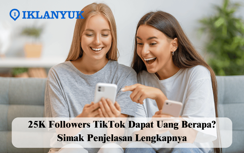 25k followers TikTok dapat uang berapa