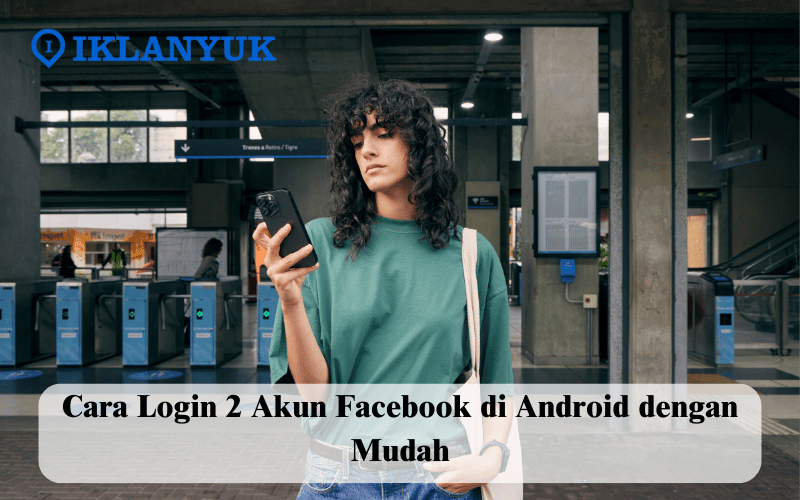 cara login 2 akun Facebook di Android