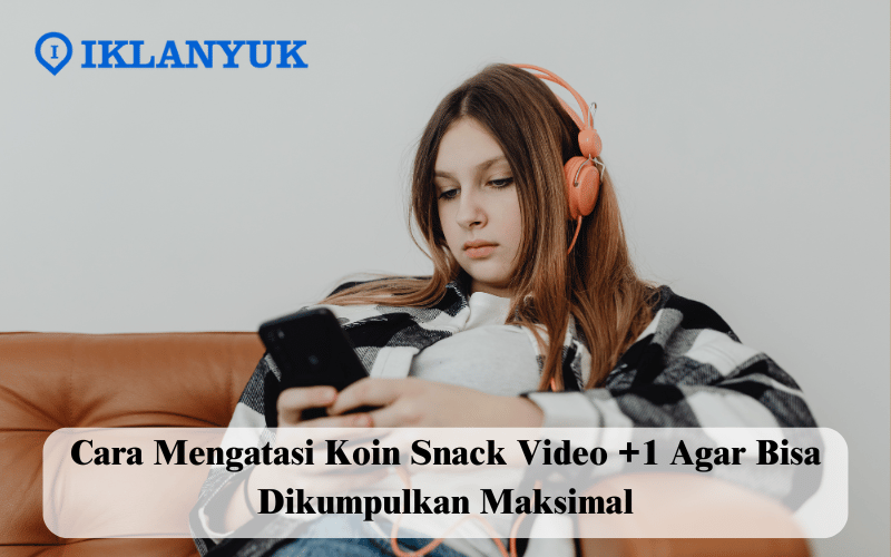 cara mengatasi koin Snack Video +1