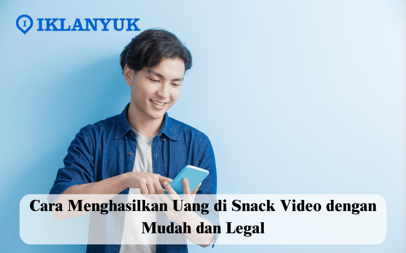 cara menghasilkan uang di Snack Video