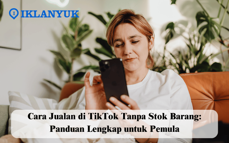 cara jualan di TikTok tanpa stok barang