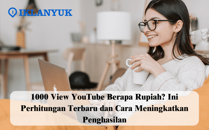 1000 view YouTube berapa rupiah