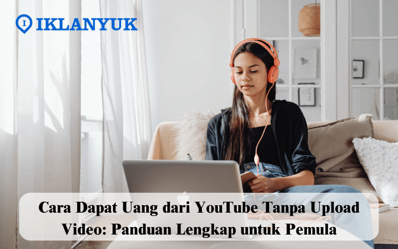 cara dapat uang dari YouTube tanpa upload video