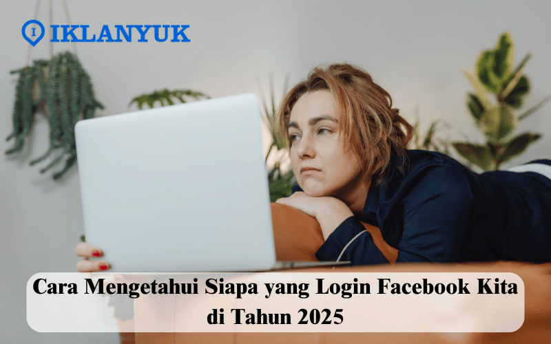 cara mengetahui siapa yang login Facebook kita