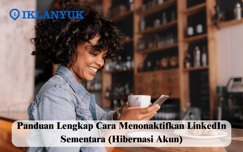 cara menonaktifkan linkedin sementara