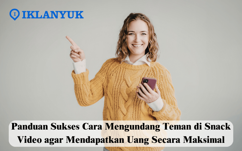 cara mengundang teman di Snack Video agar mendapatkan uang